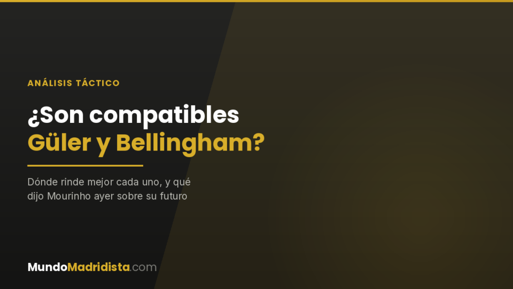 Guler y Bellingham
